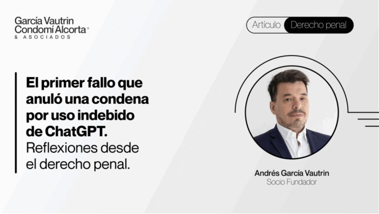 El primer fallo que anuló una condena por uso indebido de ChatGPT. Reflexiones desde el derecho penal